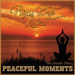 Rémi Orts Project – Peacefull Moments (The Ocean story)