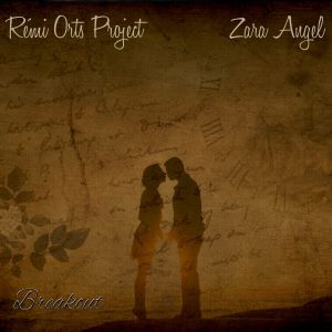Rémi Orts Project & Zara Angel – Breakout